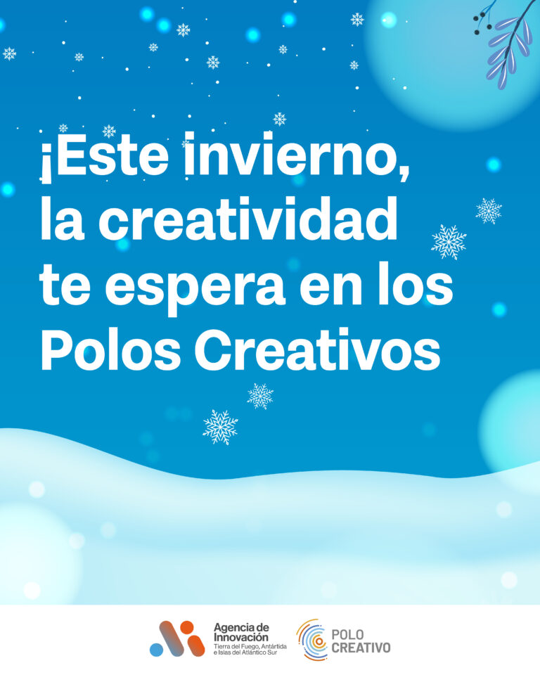 INVIERNO TDF EN LOS POLOS CREATIVOS: UNA PROPUESTA QUE COMBINA TECNOLOGÍA, CIENCIA Y ARTE PARA TODAS LAS EDADES DURANTE LAS VACACIONES